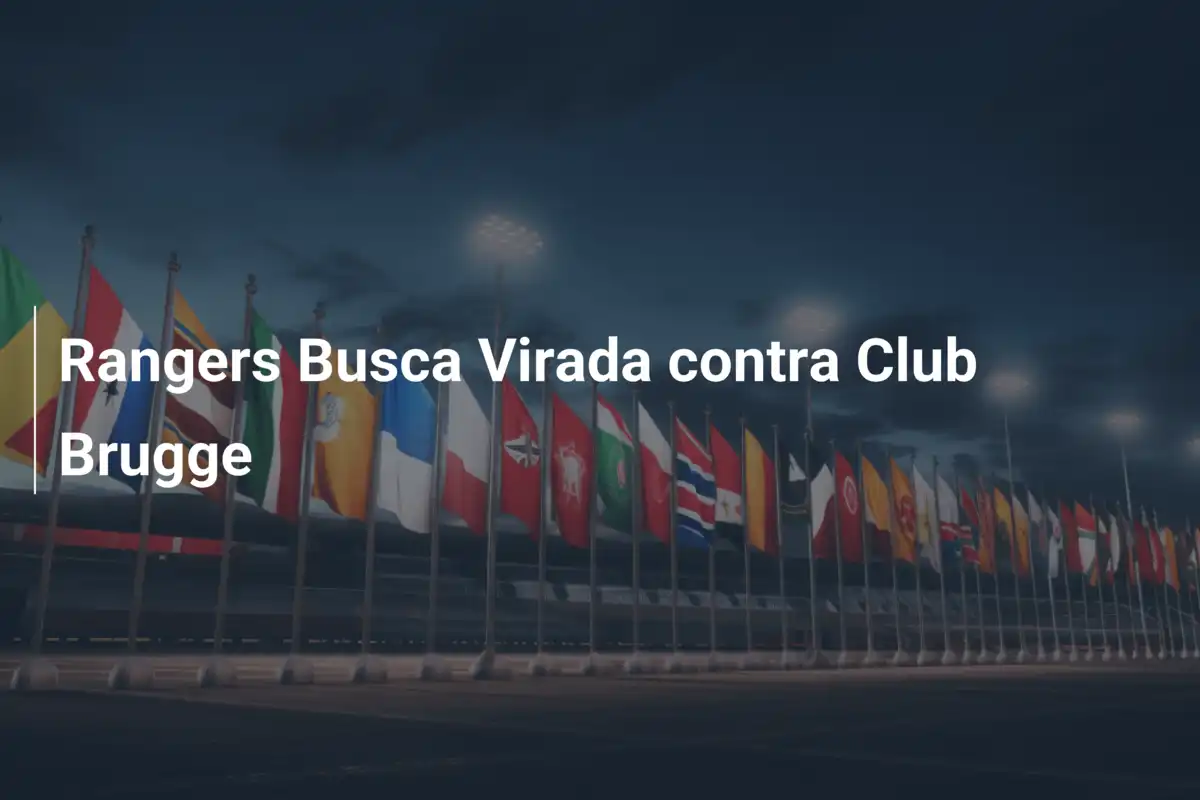 Rangers Busca Virada contra Club Brugge