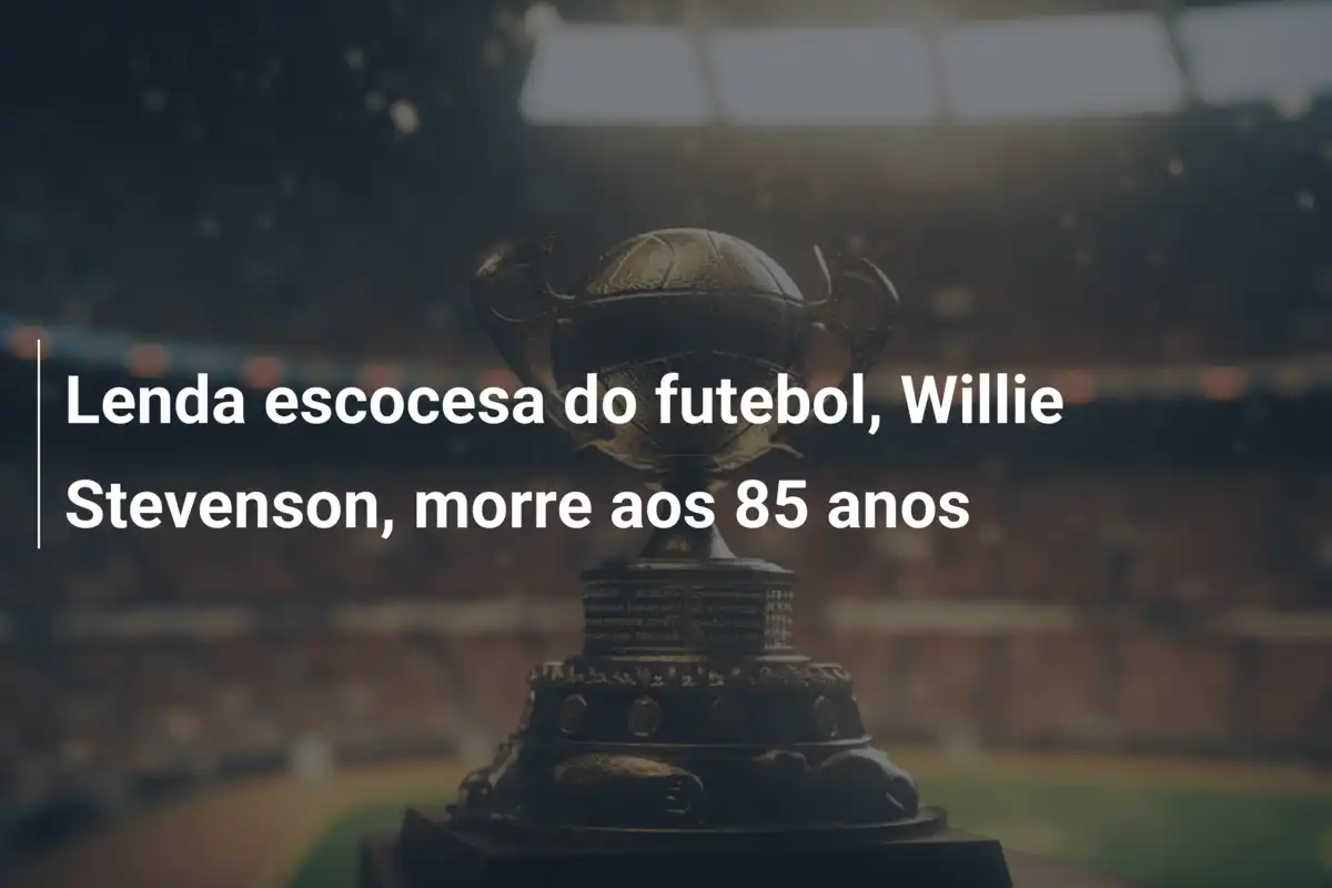 Lenda escocesa do futebol, Willie Stevenson, morre aos 85 anos