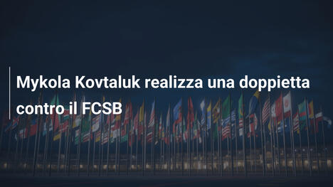 Mykola Kovtaluk realizza una doppietta contro il FCSB