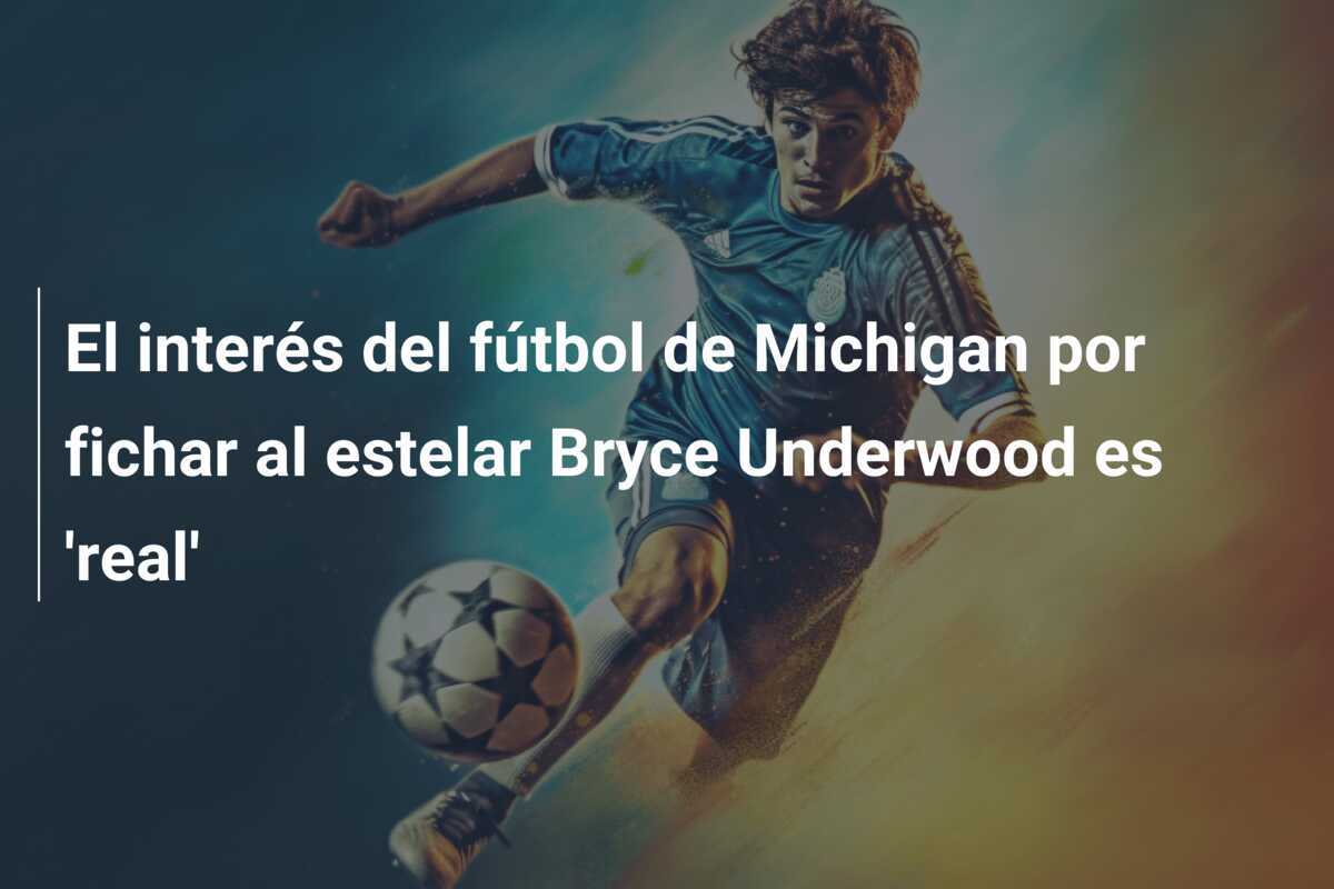El interés del fútbol de Michigan por fichar al estelar Bryce Underwood es 'real'