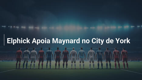 Elphick Apoia Maynard no City de York