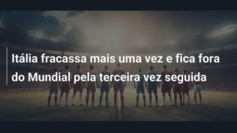Itália fracassa mais uma vez e fica fora do Mundial pela terceira vez seguida