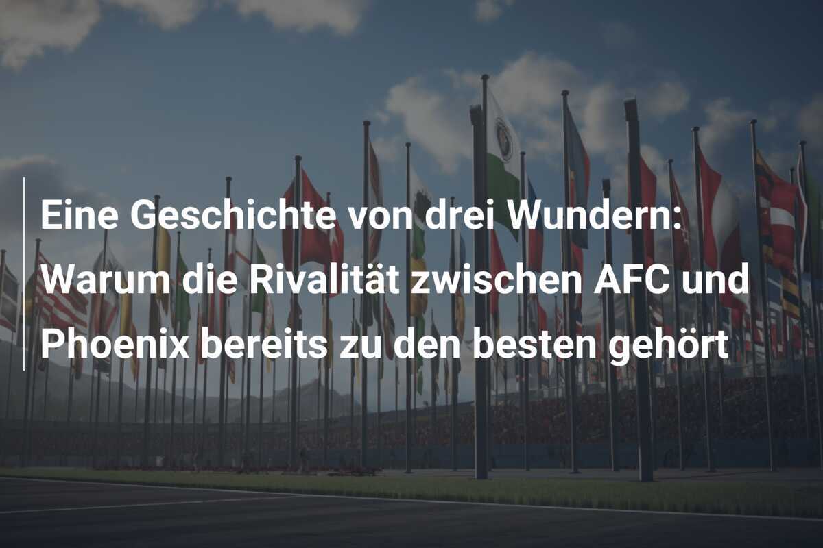Eine Geschichte von drei Wundern: Warum die Rivalität zwischen AFC und Phoenix bereits zu den besten gehört