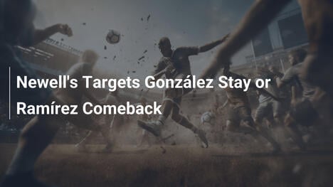 Newell's zielt auf Verbleib von González oder Rückkehr von Ramírez