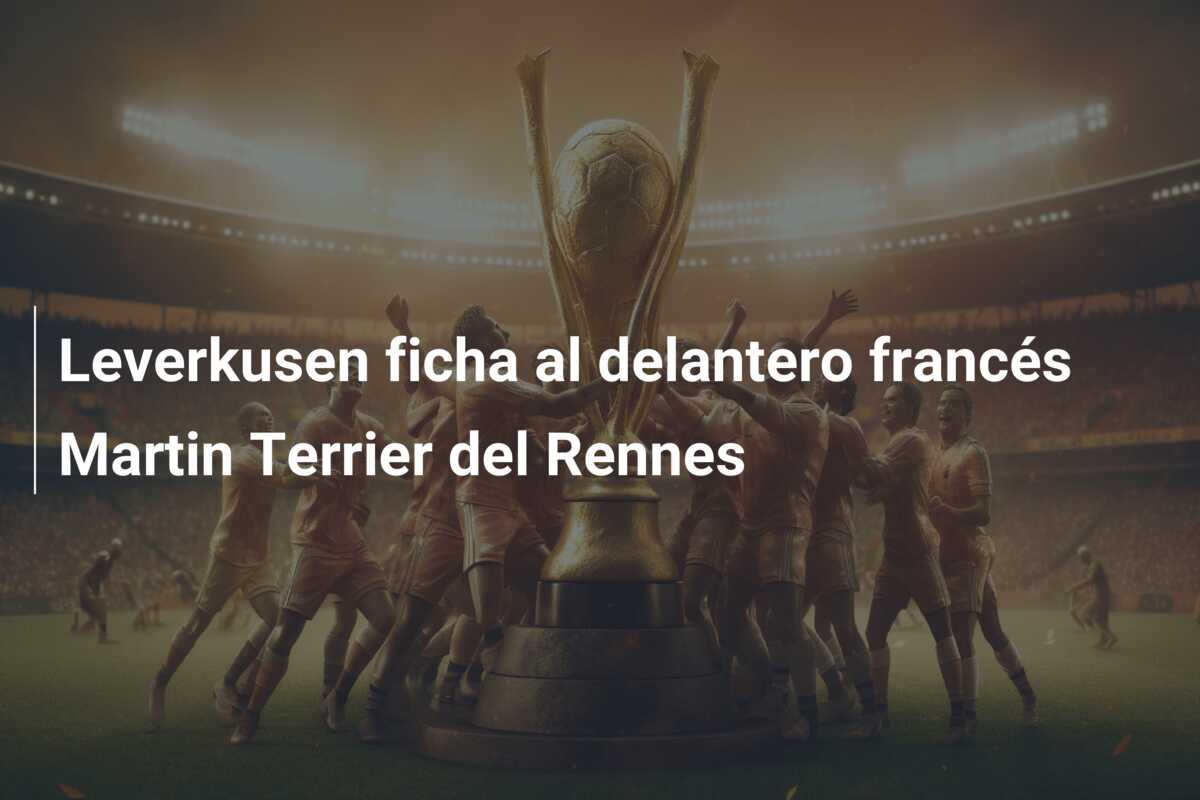 Leverkusen ficha al delantero francés Martin Terrier del Rennes