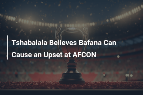 Tshabalala Believes Bafana Can Cause an Upset at AFCON
