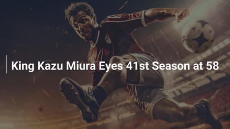 King Kazu Miura verso la 41ª stagione a 58 anni