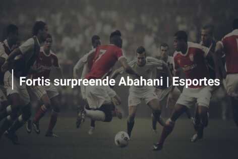 Fortis surpreende Abahani | Esportes