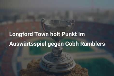 Longford Town holt Punkt im Auswärtsspiel gegen Cobh Ramblers