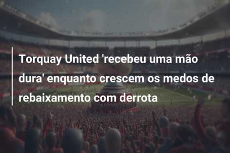 Torquay United ‘recebeu uma mão dura’ enquanto crescem os medos de rebaixamento com derrota