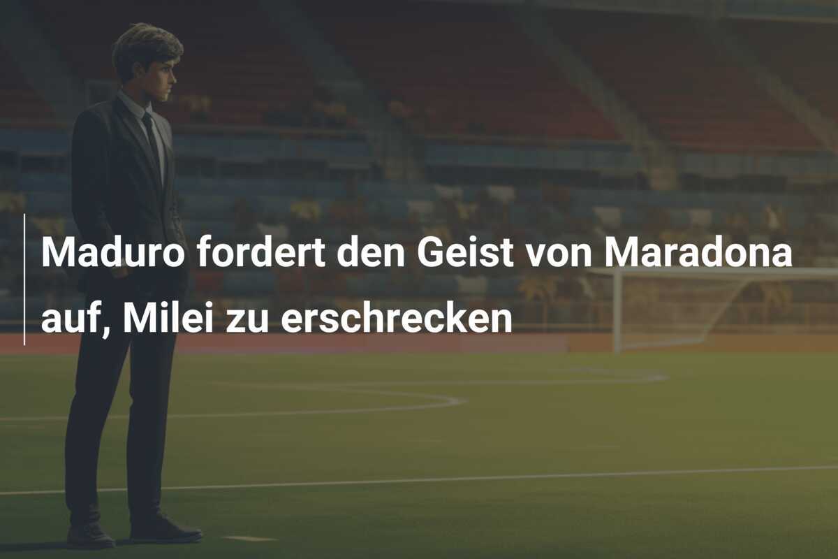 Maduro fordert den Geist von Maradona auf, Milei zu erschrecken