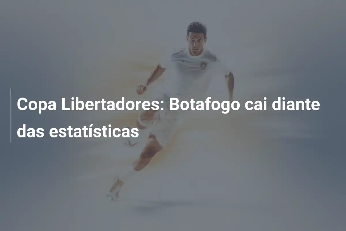 Copa Libertadores: Botafogo cai diante das estatísticas