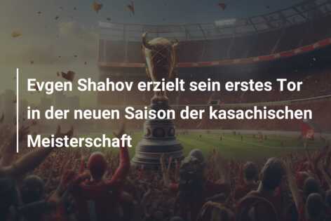 Evgen Shahov erzielt sein erstes Tor in der neuen Saison der kasachischen Meisterschaft