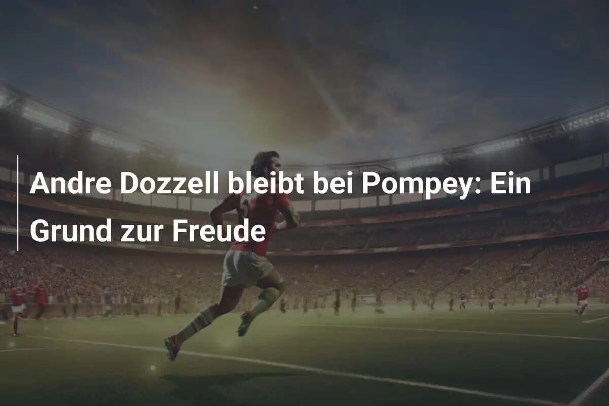 Andre Dozzell bleibt bei Pompey: Ein Grund zur Freude