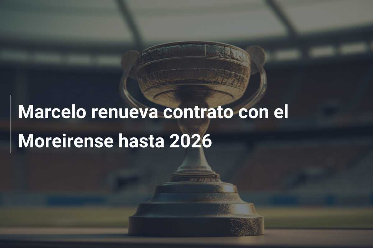 Marcelo renueva contrato con el Moreirense hasta 2026