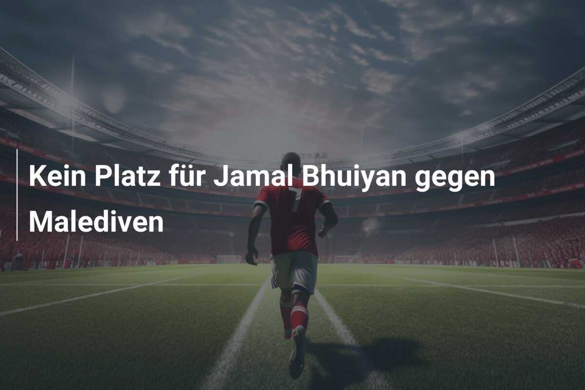 Kein Platz für Jamal Bhuiyan gegen Malediven
