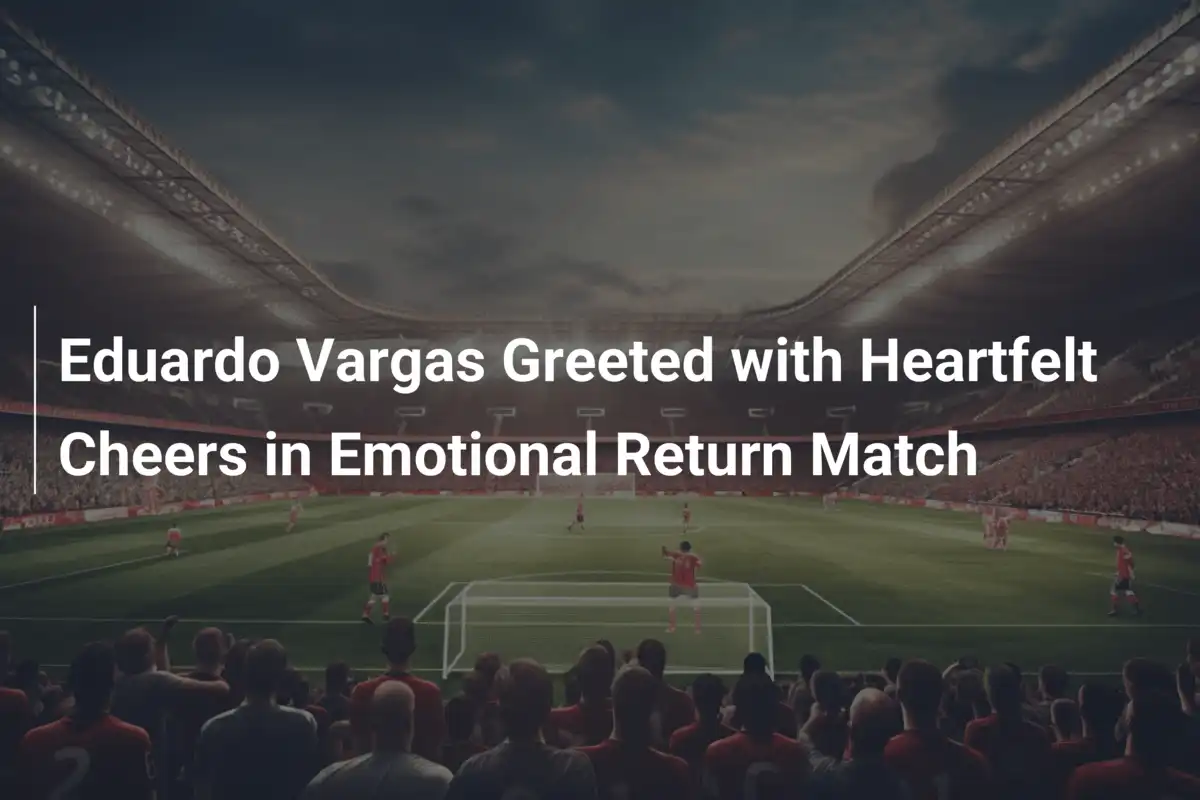 Eduardo Vargas Accolto con Applausi Emozionanti nel Ritorno a Casa