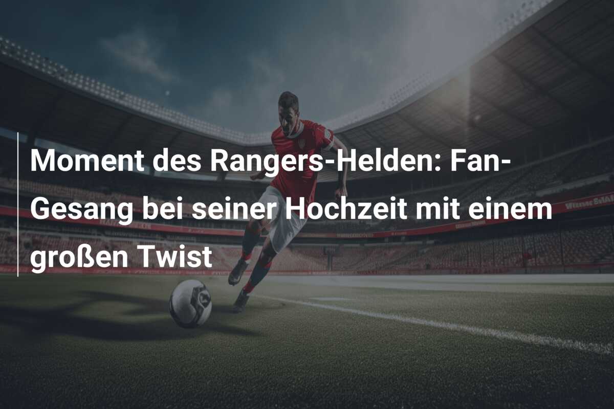 Moment des Rangers-Helden: Fan-Gesang bei seiner Hochzeit mit einem großen Twist