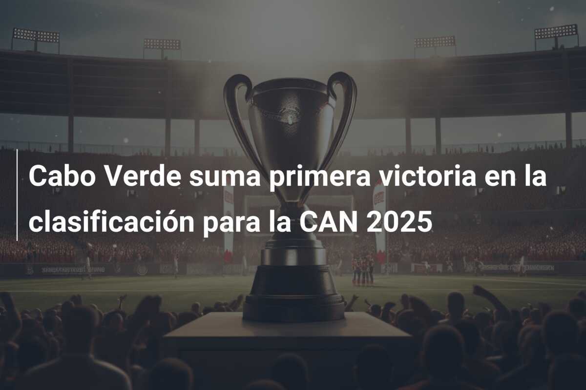 Cabo Verde suma primera victoria en la clasificación para la CAN 2025