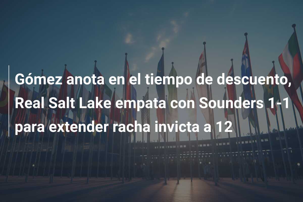 Gómez anota en el tiempo de descuento, Real Salt Lake empata con Sounders 1-1 para extender racha invicta a 12