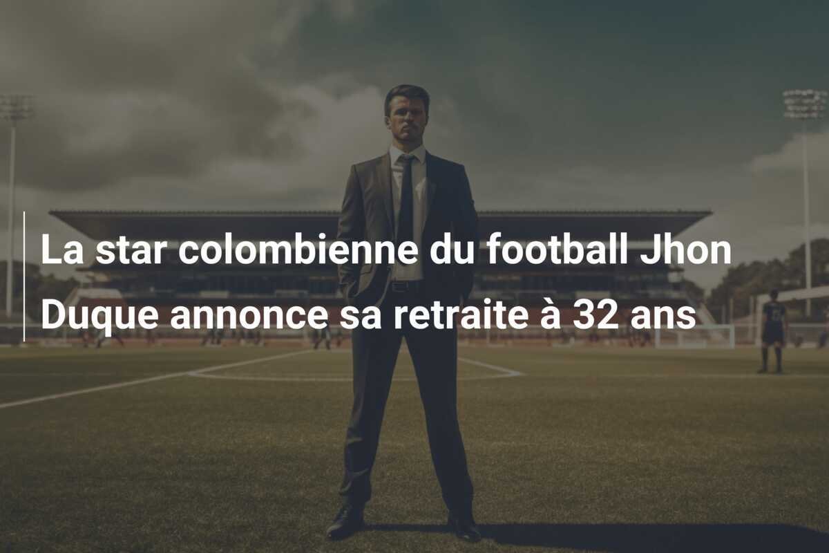La star colombienne du football Jhon Duque annonce sa retraite à 32 ans