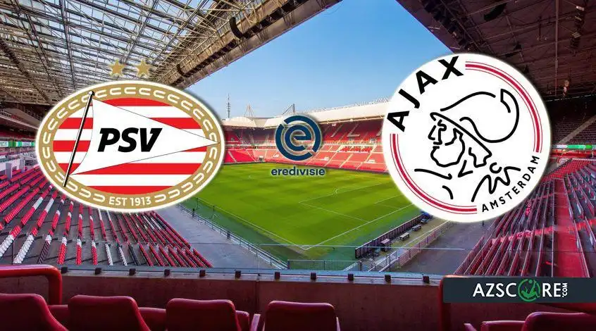 PSV vs Ajax: Match Preview and Prediction