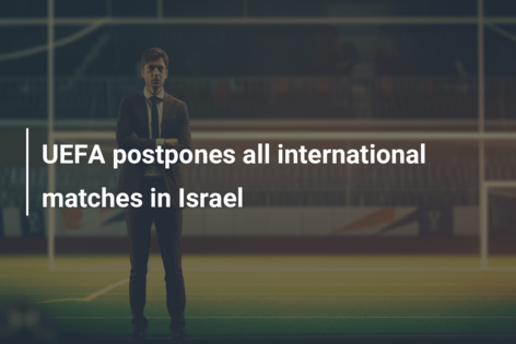UEFA postpones all international matches in Israel