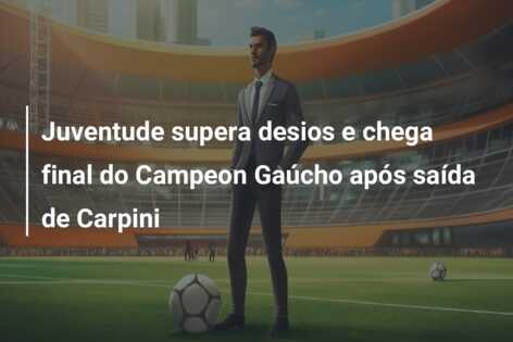 Juventude supera desios e chega final do Campeon Gaúcho após saída de Carpini