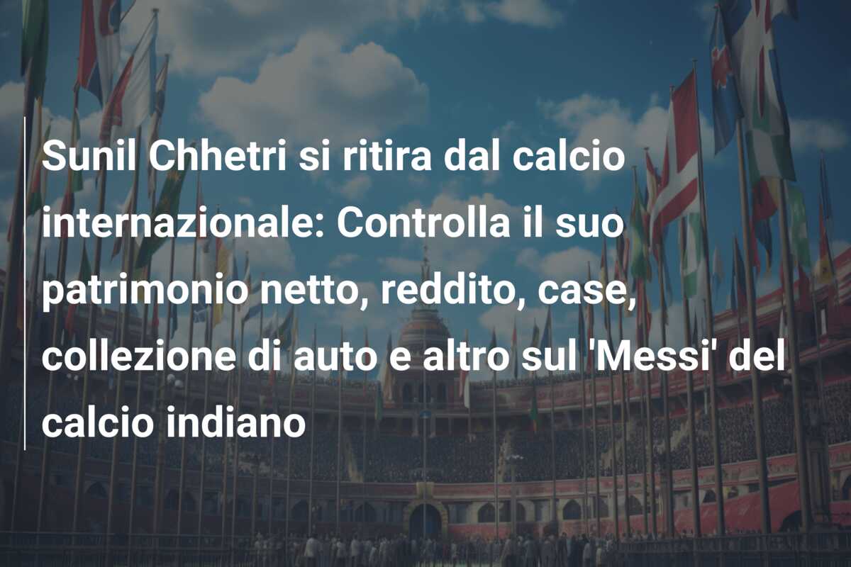 Sunil Chhetri si ritira dal calcio internazionale: Controlla il suo patrimonio netto, reddito, case, collezione di auto e altro sul ‘Messi’ del calcio indiano