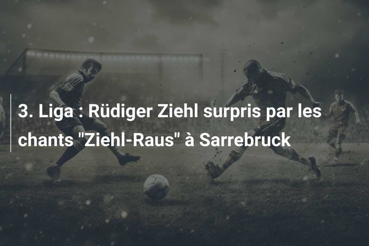 3. Liga : Rüdiger Ziehl surpris par les chants "Ziehl-Raus" à Sarrebruck