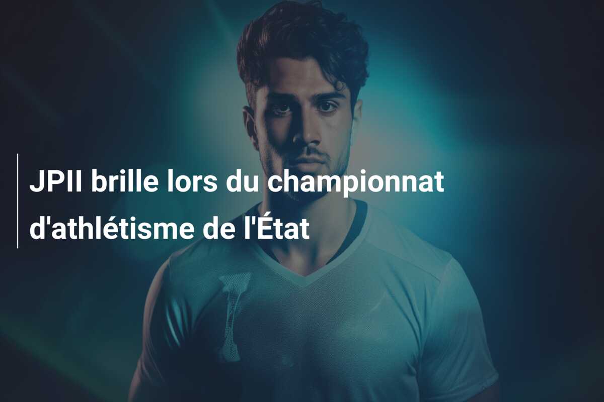 JPII brille lors du championnat d’athlétisme de l’État