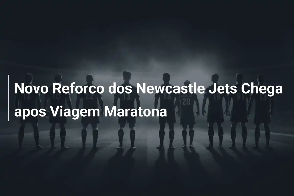 Novo Reforco dos Newcastle Jets Chega apos Viagem Maratona