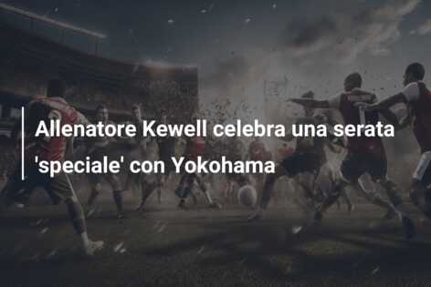 Allenatore Kewell celebra una serata ‘speciale’ con Yokohama