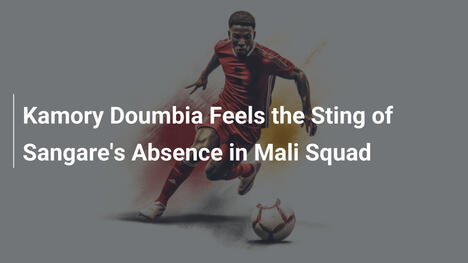 Kamory Doumbia Soffre per l'Assenza di Sangare nella Nazionale del Mali