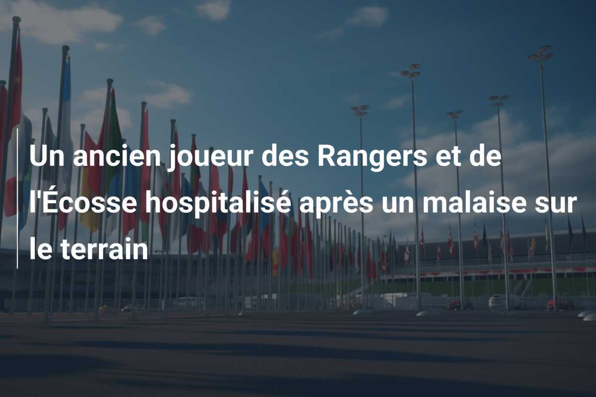 Un ancien joueur des Rangers et de l'Écosse hospitalisé après un malaise sur le terrain