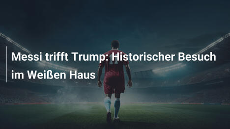 Messi trifft Trump: Historischer Besuch im Weißen Haus