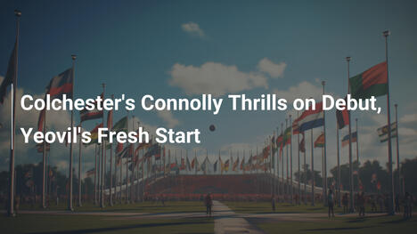 Connolly del Colchester Brilla all'Esordio, Yeovil Riparte