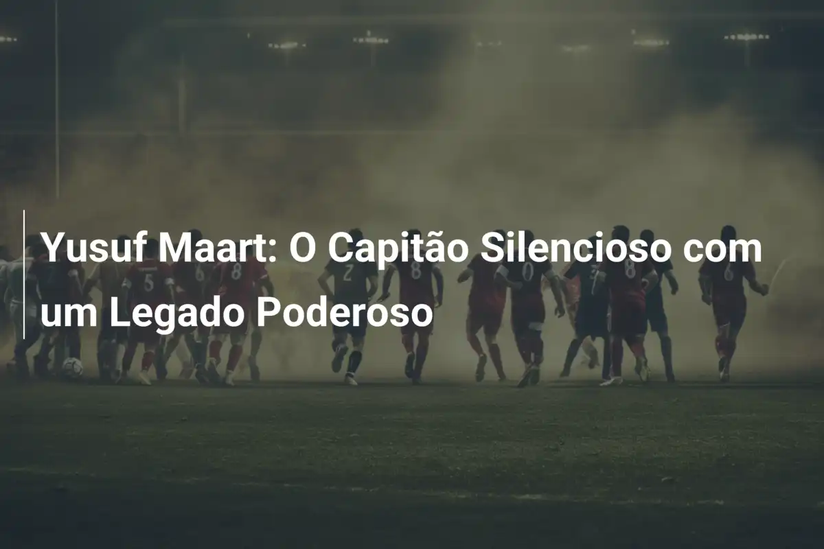 Yusuf Maart: O Capitão Silencioso com um Legado Poderoso