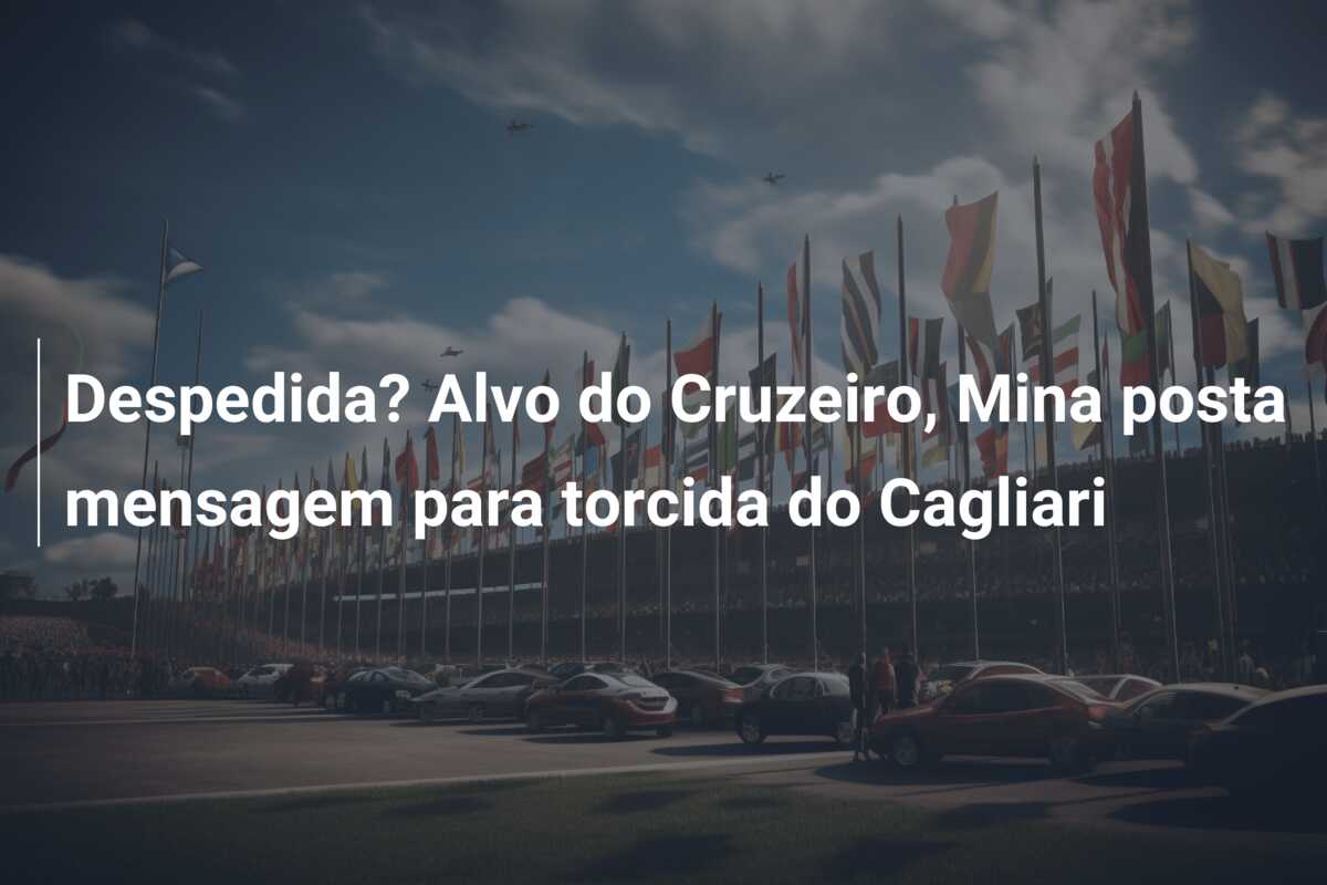 Despedida? Alvo do Cruzeiro, Mina posta mensagem para torcida do Cagliari