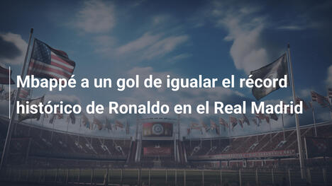 Mbappé a un gol de igualar el récord histórico de Ronaldo en el Real Madrid