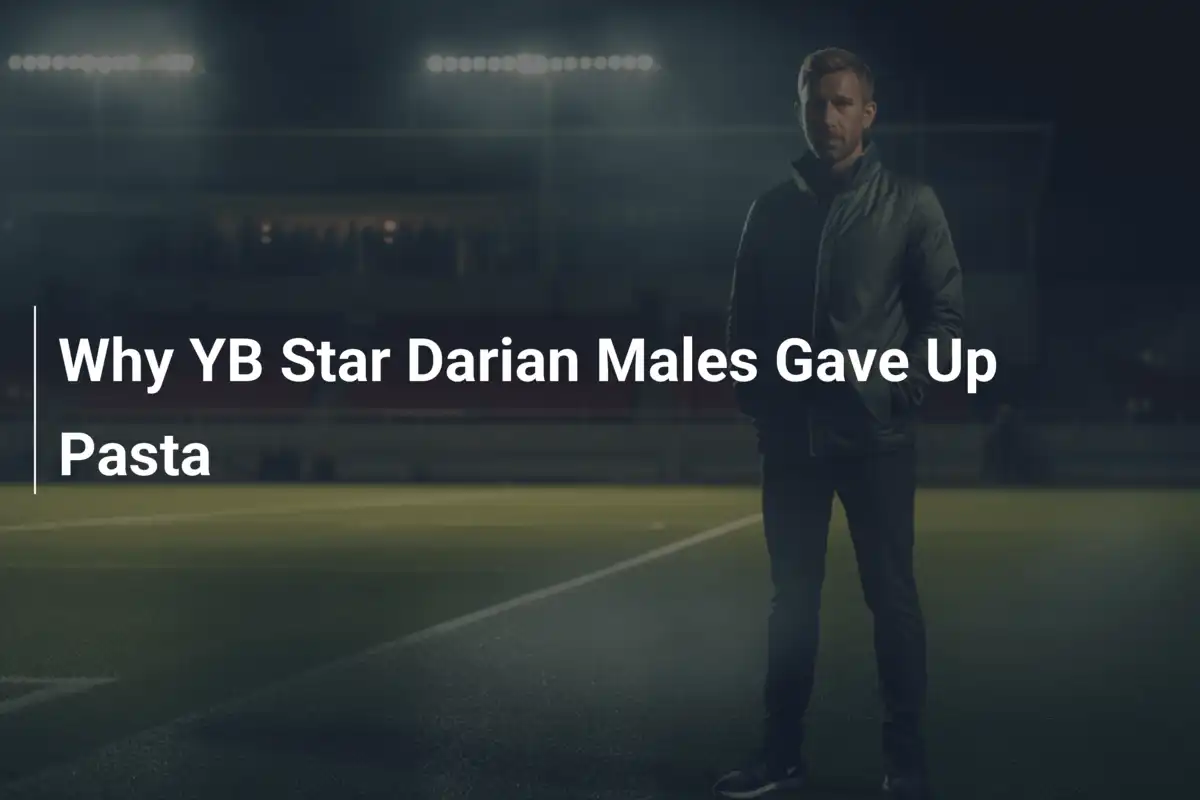 Por Que Darian Males, Estrela do YB, Abandonou o Macarrão?