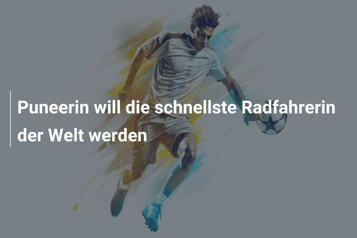 Puneerin will die schnellste Radfahrerin der Welt werden