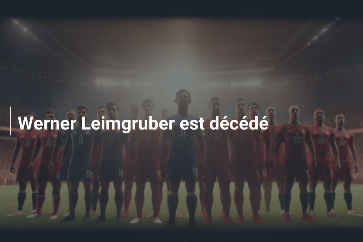 Werner Leimgruber est décédé