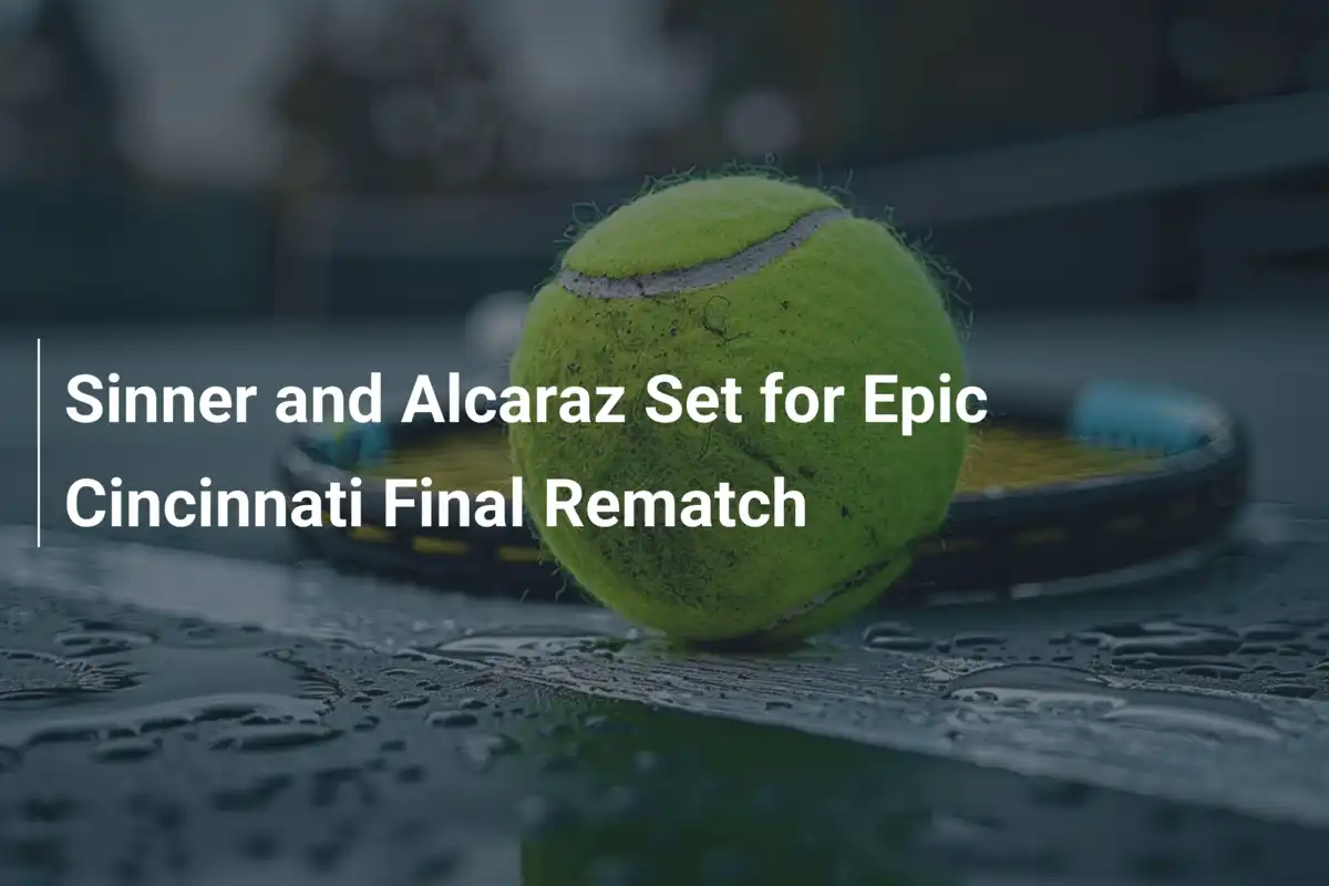 Sinner und Alcaraz im spannenden Cincinnati-Finale-Rematch