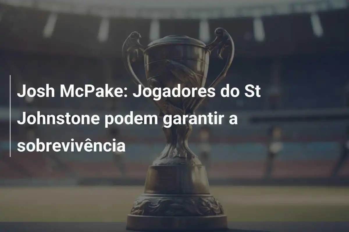 Josh McPake: Jogadores do St Johnstone podem garantir a sobrevivência