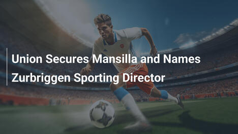 Union Secures Mansilla and Names Zurbriggen Sporting Director