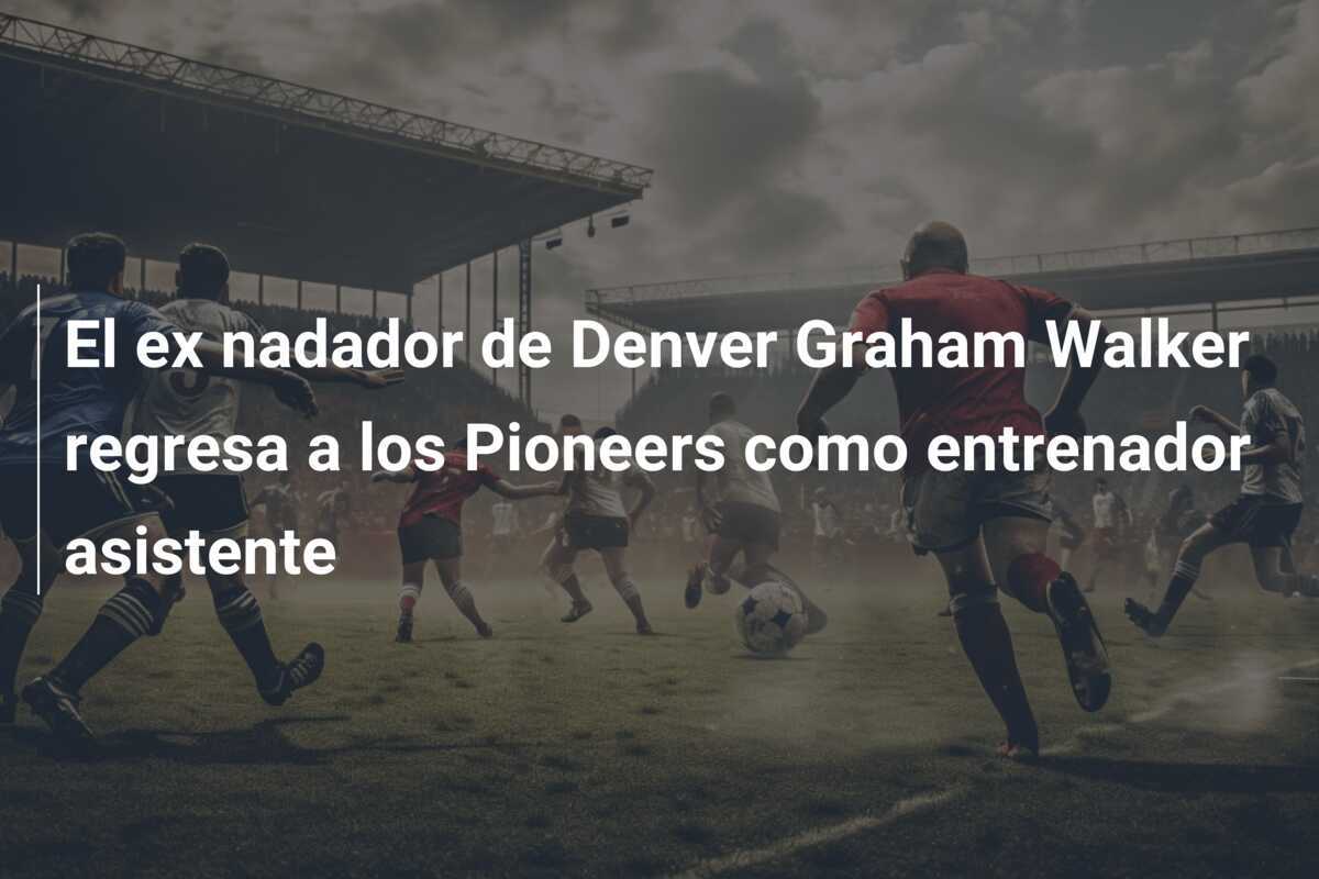 El ex nadador de Denver Graham Walker regresa a los Pioneers como entrenador asistente