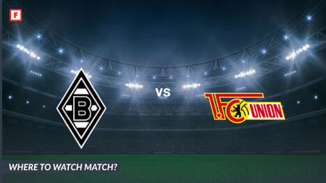 Wo kann man sehen Borussia Monchengladbach - Union Berlin: TV-Kanal und Anstoßzeit