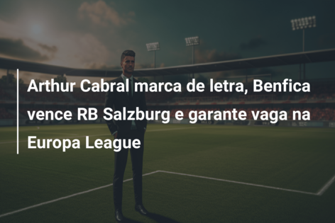 Arthur Cabral, Pós-jogo Salzburg x SL Benfica