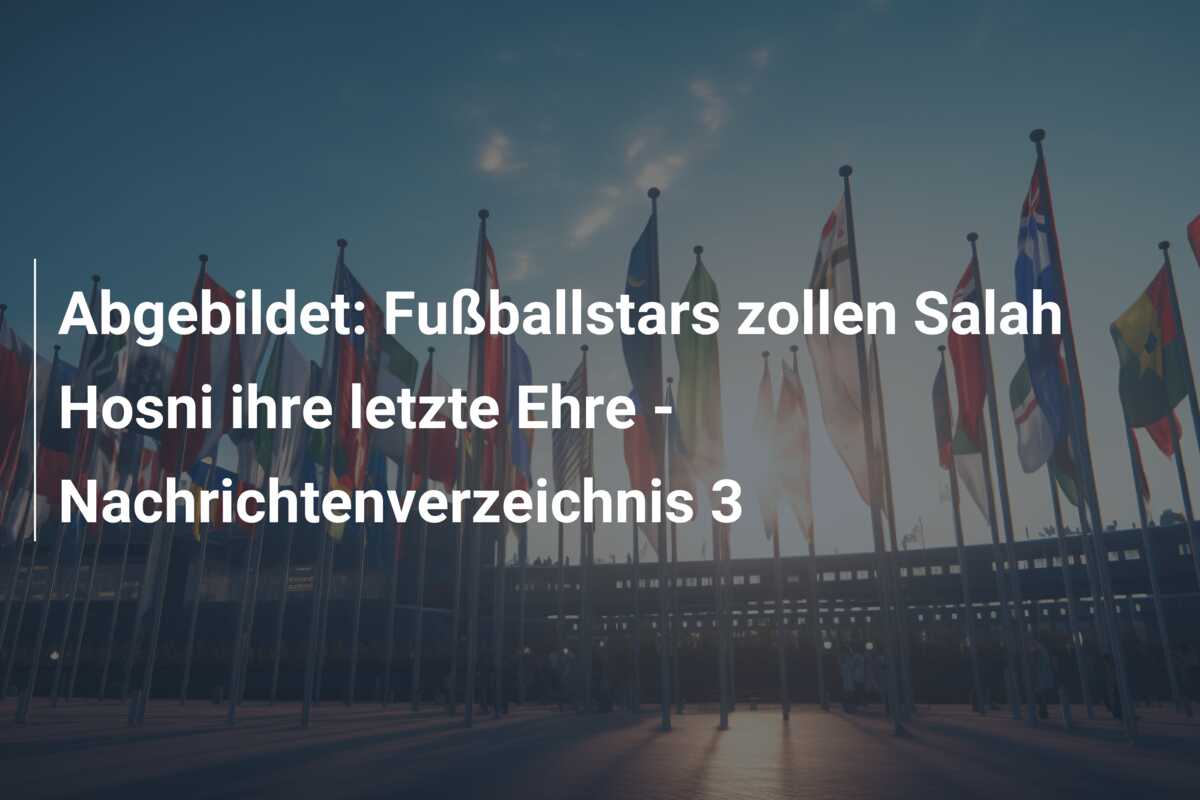 Abgebildet: Fußballstars zollen Salah Hosni ihre letzte Ehre – Nachrichtenverzeichnis 3